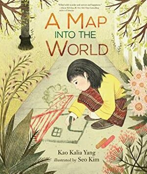 A Map Into the World by Kao Kalia Yang, Seo Kim