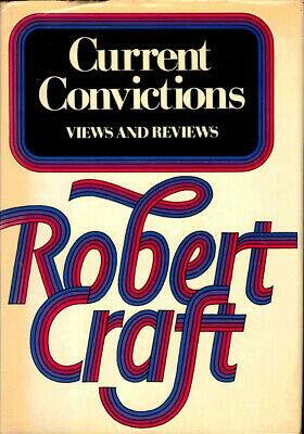 Current convictions : views and reviews by Robert Craft
