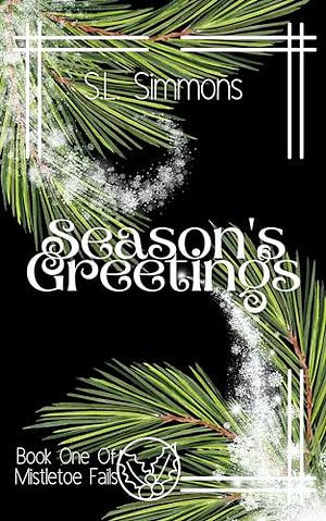 Season's Greetings (Mistletoe Fails Book 1) by S.L. Simmons