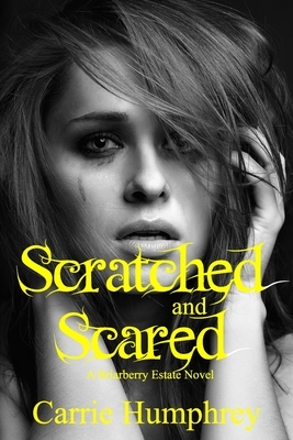 Scratched and Scared by Carrie Humphrey