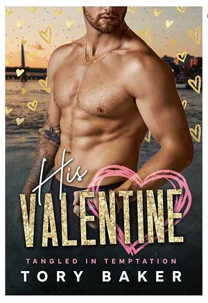 His Valentine  by Tory Baker