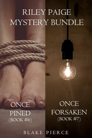 Riley Paige Mystery Bundle: Once Pined and Once Forsaken by Blake Pierce