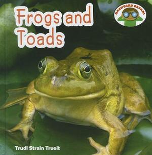 Frogs and Toads by Trudi Strain Trueit