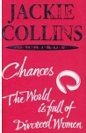 Chances / The World Is Full of Divorced Women by Jackie Collins