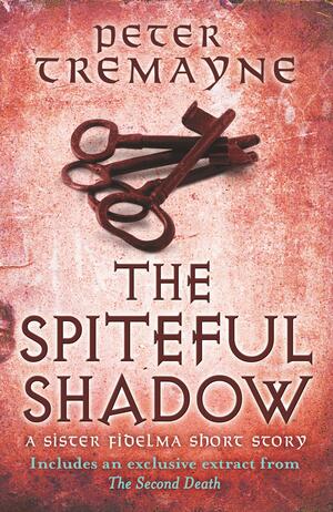 The Spiteful Shadow by Peter Tremayne