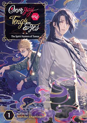 Onmyoji and Tengu Eyes: The Spirit Hunters of Tomoe by Yoshiko Utamine