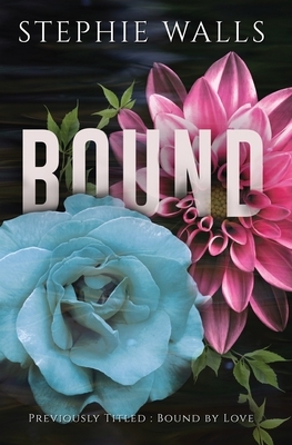 Bound by Stephie Walls