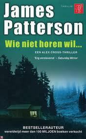 Wie niet horen wil by James Patterson, Rie Neehus