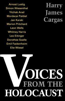 Voices from the Holocaust by Harry James Cargas