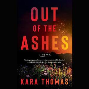 Out of the Ashes by Kara Thomas