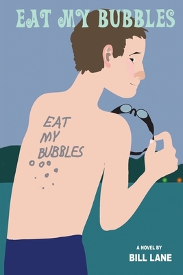 Eat My Bubbles by Bill Lane