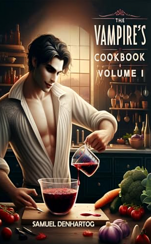 The Vampire's Cookbook: Volume I by Samuel DenHartog