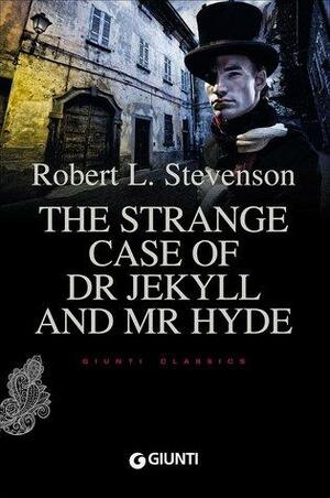 The strange case of dr. Jekyll and Mr. Hyde by Robert Louis Stevenson