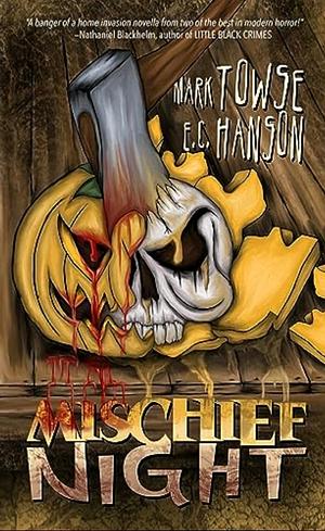 Mischief Night  by Mark Towse, E.C. Hanson