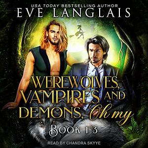 Werewolves, Vampires and Demons, Oh My: Books 1 - 3 by Eve Langlais