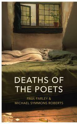 Deaths of the Poets by Michael Symmons Roberts, Paul Farley