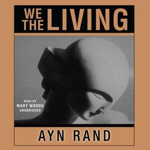 We the Living by Ayn Rand