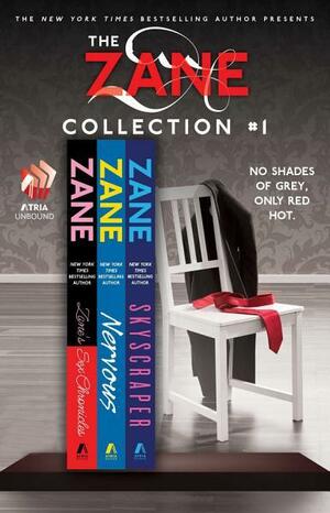 The Zane Collection #1: The Sex Chronicles, Nervous, and Skyscraper by Zane