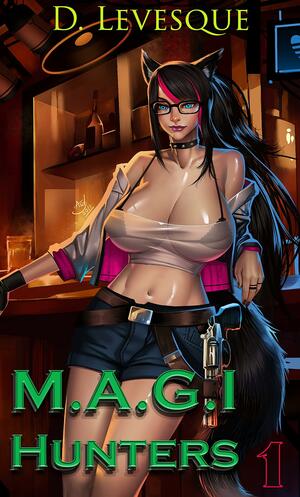 M.A.G.I Hunters 1 by D. Levesque, D. Levesque