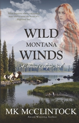 Wild Montana Winds by Mk McClintock