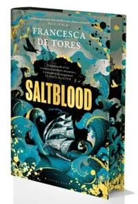 Saltblood (Waterstones Edition) by Francesca De Tores