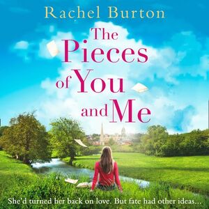 The Pieces of You and Me by Rachel Burton