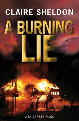 A Burning Lie by Claire Sheldon