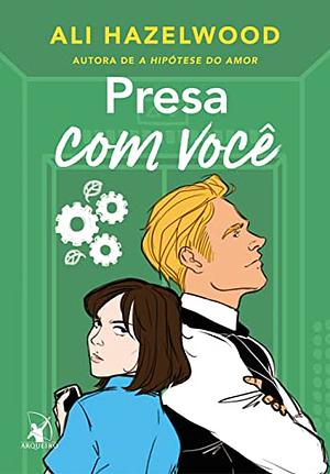 Presa com você  by Ali Hazelwood