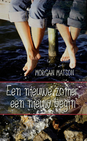 Een nieuwe zomer, een nieuw begin by Morgan Matson, Hanneke Majoor