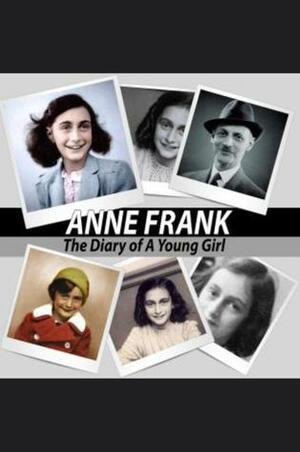 The Diary of a Young Girl by Anne Frank