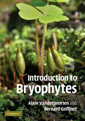 Introduction to Bryophytes by Bernard Goffinet, Alain Vanderpoorten