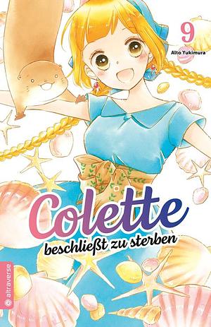 Colette beschließt zu sterben, Band 09 by Alto Yukimura