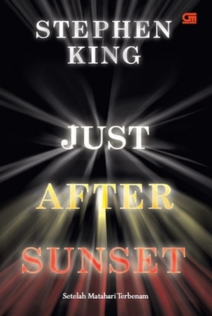 Just After Sunset - Setelah Matahari Terbenam by Barokah Ruziati, Stephen King