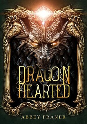 Dragonhearted by Abbey Franer