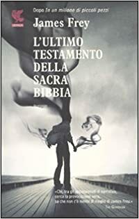 L'ultimo testamento della Sacra Bibbia by James Frey