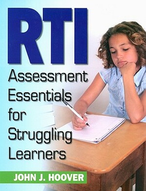 RTI Assessment Essentials for Struggling Learners by John J. Hoover