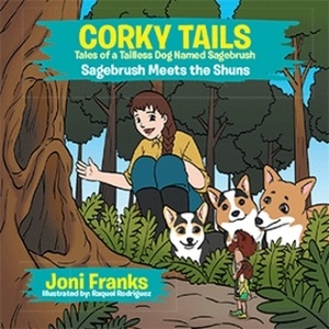 Corky Tails Tales of a Tailless Dog Named Sagebrush: Sagebrush Meets the Shuns by Joni Franks