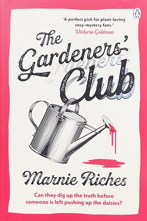 The Gardeners' Club by Marnie Riches