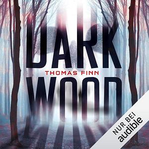 Dark Wood by Thomas Finn