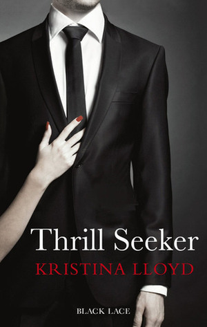 Thrill Seeker by Kristina Lloyd