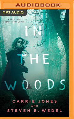 In the Woods by Steven E. Wedel, Carrie Jones