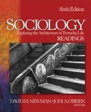 Sociology: Exploring the Architecture of Everyday Life Readings by Jodi O'Brien, David M. Newman