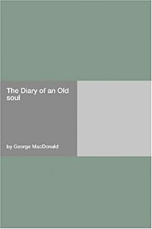 The Diary of an Old Soul by George MacDonald