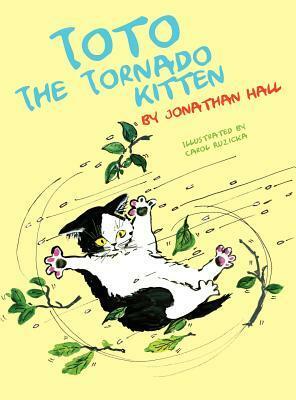 Toto the Tornado Kitten by Jonathan Hall, Carol Ruzicka