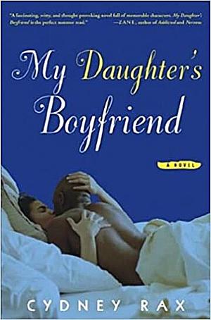 My Daughter's Boyfriend by Cydney Rax