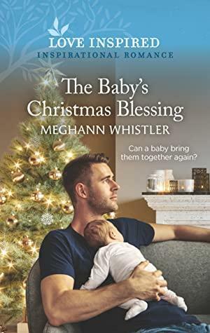 The Baby's Christmas Blessing by Meghann Whistler