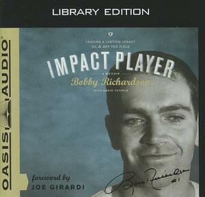 Impact Player (Library Edition): Leaving a Lasting Legacy on and Off the Field by Bobby Richardson