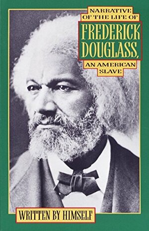 Narrative of the Life of Frederick Douglass: An American Slave by Frederick Douglass