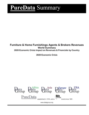 Furniture & Home Furnishings Agents & Brokers Revenues World Summary: 2020 Economic Crisis Impact on Revenues & Financials by Country by Editorial Datagroup