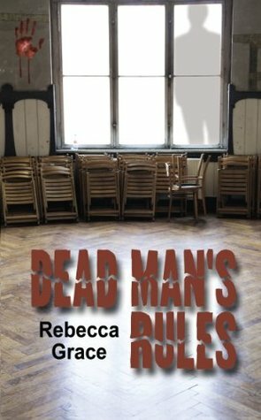 Dead Man's Rules by Rebecca Grace